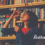 BOTTOMS UP?